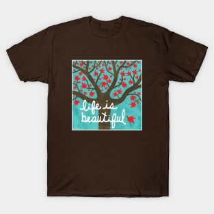 LIFE is BEAUTIFUL T-Shirt